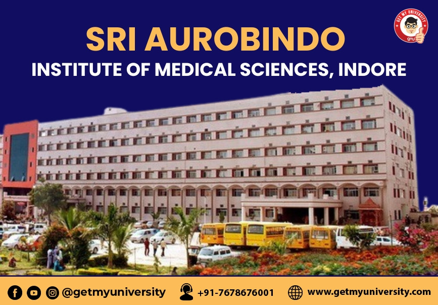 Discover Sri Aurobindo Institute of Medical Sciences, Indore