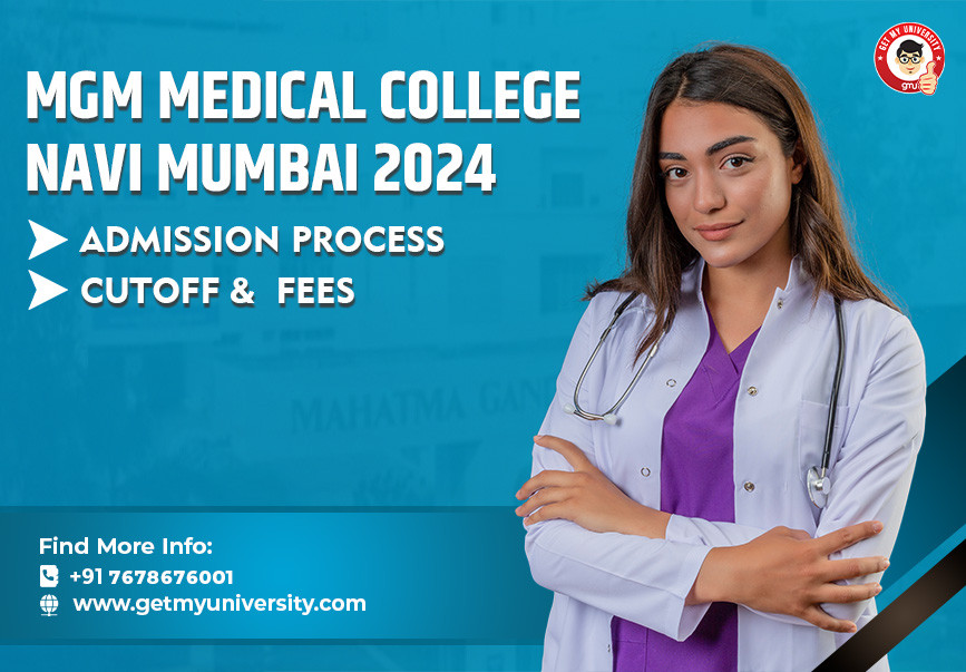 MGM Medical College NaviMumbai 2024: Admission Process, Cutoff, Fees