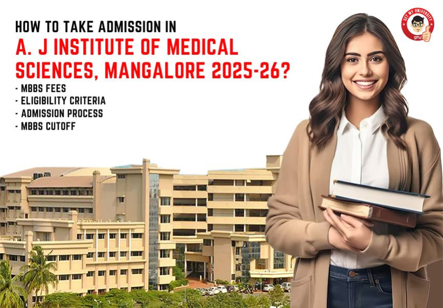 How to Take Admission in A.J Institute of Medical Sciences, Mangalore?